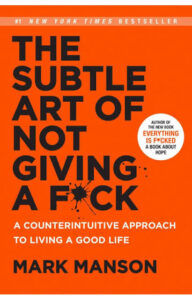 Subtle art of not giving a F*ck
