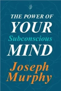 The Power Of Your Subconscious Mind